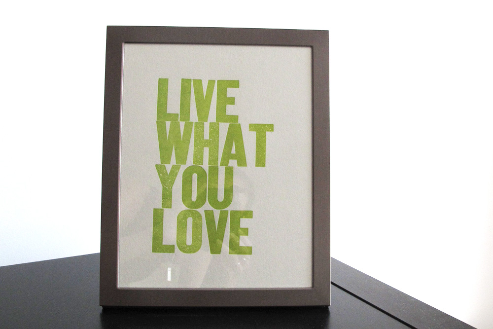 Live What You Love letterpress mantra